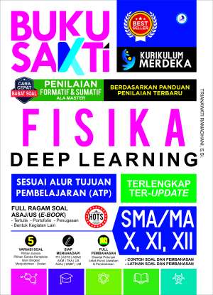 BUKU SAKTI FISIKA SMA/MA KELAS X, XI, XII DEEP LEARNING