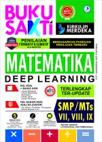 BUKU SAKTI MATEMATIKA SMP/MTs KELAS VII, VIII, IX DEEP LEARNING